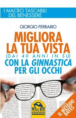 Migliora la tua vista con la ginnastica per gli occhi - Ebook