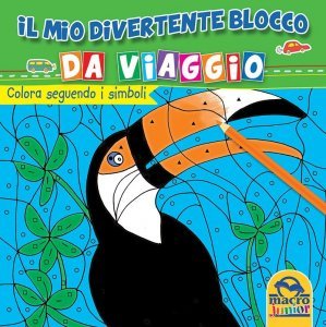 Mio Divertente Blocco da Viaggio - Colora Seguendo i Simboli - Libro