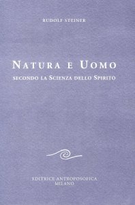 Natura e Uomo secondo la Scienza dello Spirito - Libro