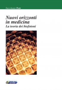 Nuovi orizzonti in medicina. La teoria dei biofotoni - Libro