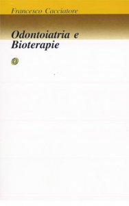 Odontoiatria e Bioterapie - Libro