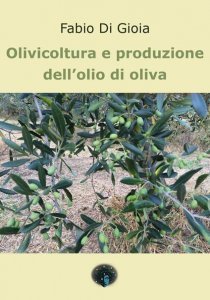 Olivicoltura e Produzione dell'Olio di Oliva - Libro