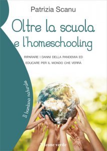 Oltre la scuola e l'Homeschooling - Libro
