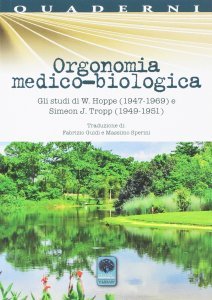 Orgonomia medico-biologica - Gli studi di W. Hoppe e Simeon J. Tropp - Libro