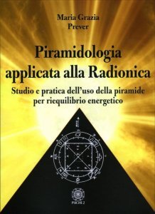Piramidologia applicata alla Radionica - Libro