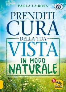 Prenditi Cura della tua Vista in Modo Naturale - Ebook