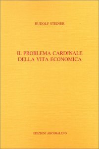 Il Problema cardinale della vita economica - Libro