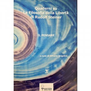 Quaderni su La Filosofia della Libertà di Rudolf Steiner vol. 3 - Libro