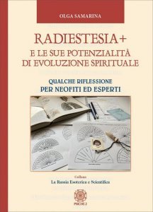 Radiestesia + e le sue potenzialità di evoluzione spirituale - Libro