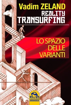 Lo Spazio delle Varianti - Reality Transurfing - Ebook