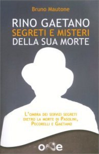 Rino Gaetano - Segreti e Misteri della sua Morte - Libro