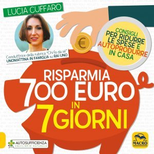 Risparmia 700 euro in 7 giorni