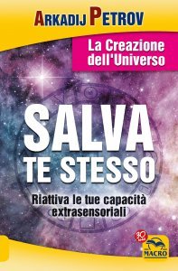 Salva Te Stesso - La Creazione dell'Universo - Libro