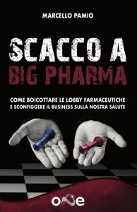 Scacco a Big Pharma (OneBooks 2023) - Libro