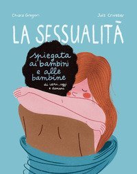 Sessualità - spiegata ai bambini e alla bambine - Libro