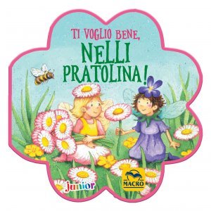 Ti Voglio Bene, Nelli Pratolina! - Libro