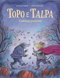 Topo e Talpa - L'attimo presente - Libro