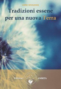 Tradizioni Essene per una nuova Terra - Libro