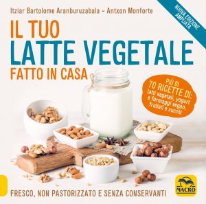 Il tuo latte vegetale fatto in casa - Libro