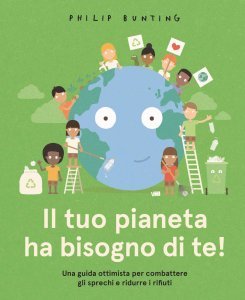 Il tuo pianeta ha bisogno di te! - Libro