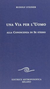 Una Via per l'Uomo alla Conoscenza di Se Stesso - Libro