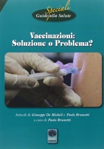 Vaccinazioni: Soluzione o Problema? - Libro