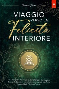 Viaggio verso la Felicità interiore - Libro