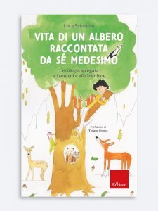 Vita di un Albero Raccontata da sé Medesimo - Libro