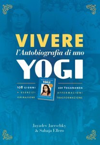 Vivere l'autobiografia di uno Yogi - Libro