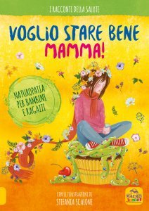 Voglio Stare Bene Mamma! - Libro