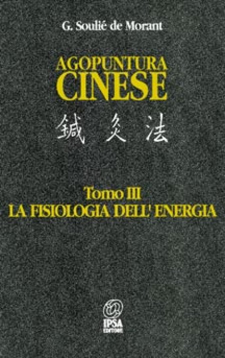 Agopuntura cinese: La fisiologia dell'Energia - Libro