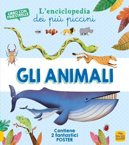 Gli animali - L'enciclopedia dei più piccini - Libro con finestrelle