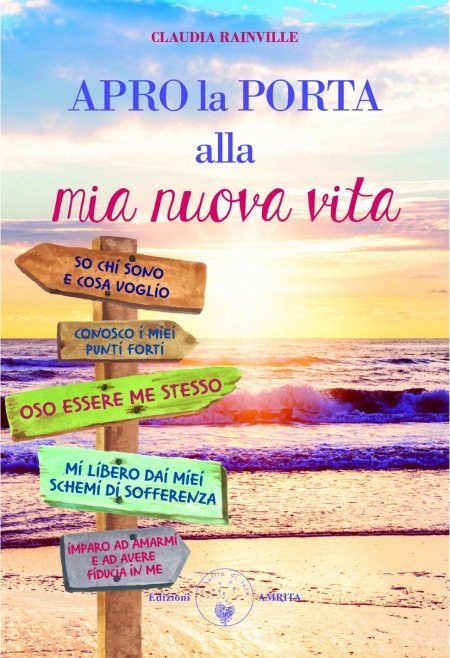 Apro la Porta alla Mia Nuova Vita. Metamedicina delle Emozioni - Libro