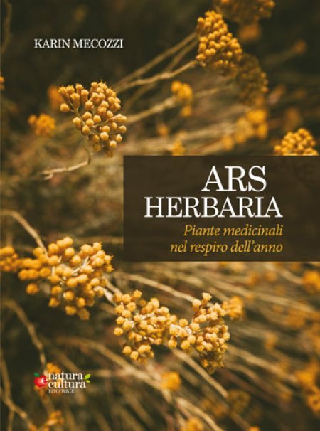 Ars Herbaria - Piante Medicinali nel Respiro dell'anno - Libro