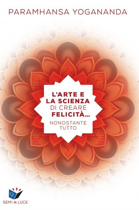 Arte e la Scienza di Creare Felicità ... - Libro