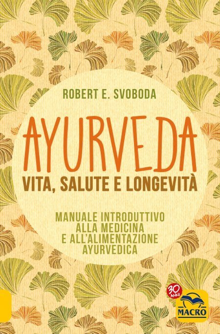 Ayurveda - Vita, Salute e Longevità - Ebook