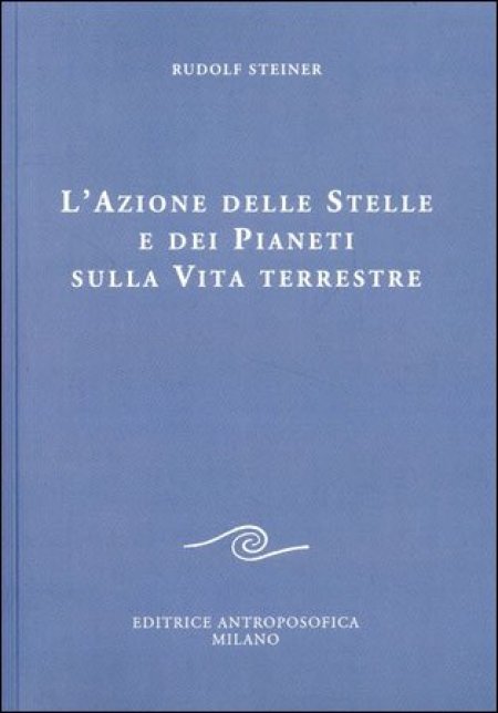 Azione delle Stelle e dei Pianeti sulla Vita terrestre - Libro