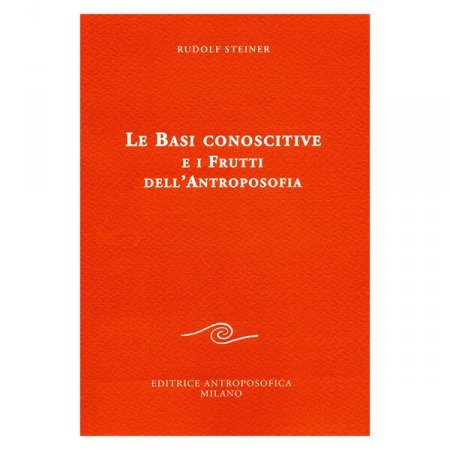 Basi Conoscitive e i Frutti dell'Antroposofia - Libro