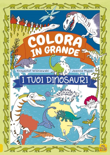 Colora in Grande - I Tuoi Dinosauri - Libro