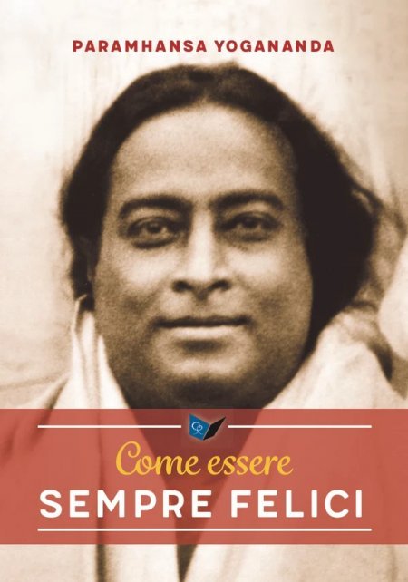 Come Essere Sempre Felici - Libro