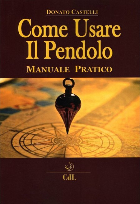 Come usare il Pendolo Manuale pratico - Libro