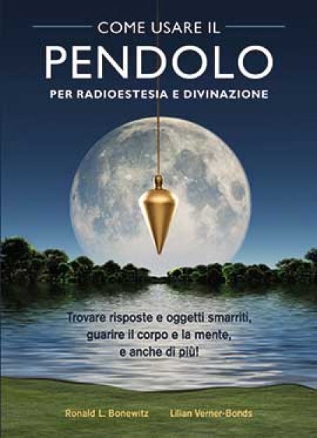 Come usare il pendolo per radiestesia e divinazione - Libro