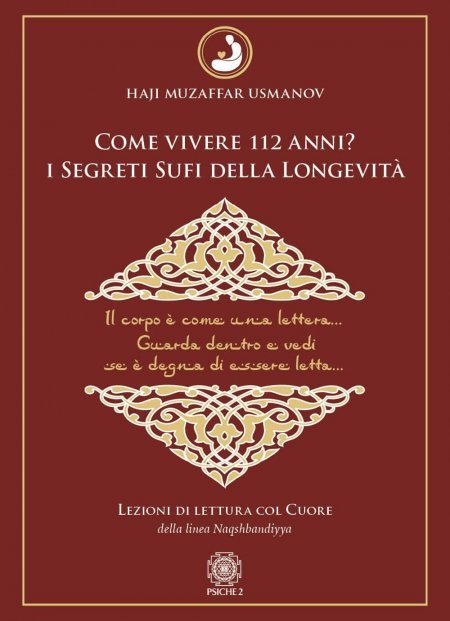 Come vivere 112 anni? I segreti Sufi della longevità - Libro