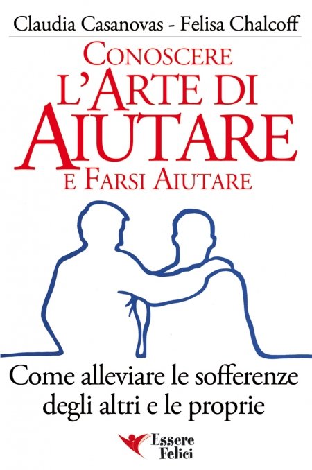 Conoscere l'Arte di Aiutare e Farsi Aiutare - Ebook