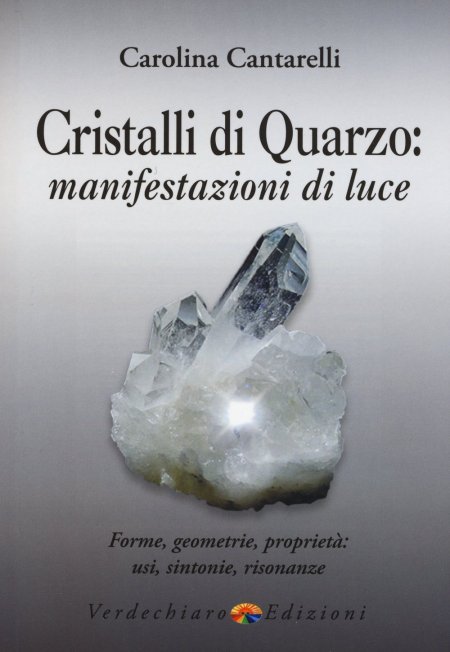 Cristalli di Quarzo: manifestazioni di luce - Libro