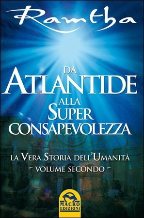 Da Atlantide alla Superconsapevolezza - Libro