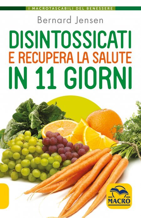 Disintossicati e recupera la Salute in 11 giorni - Libro