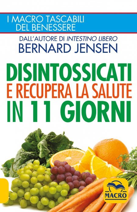 Disintossicati e Recupera la Salute in 11 giorni - Libro