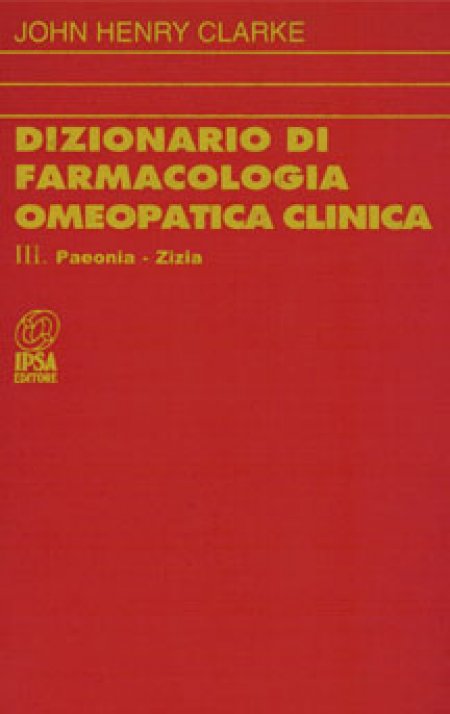 Dizionario di farmacologia omeopatica: Paeonia - Zizia - Libro