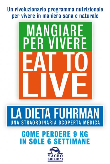 Eat To Live - Mangiare Per Vivere - Libro